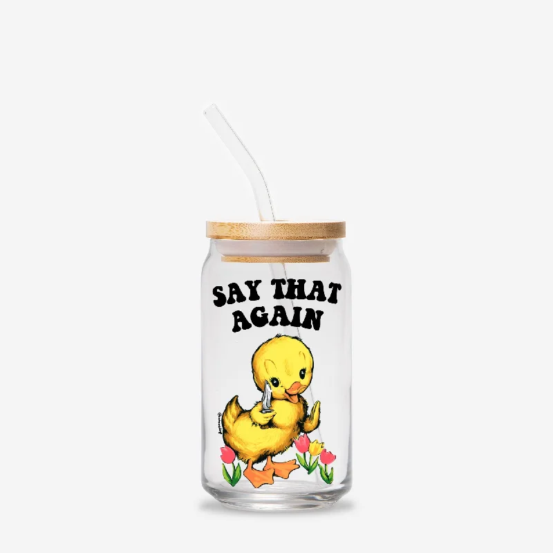 Say That Again Ducky Glass Can Tumbler